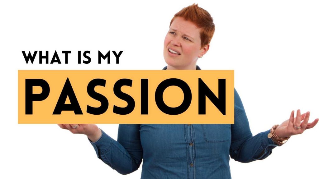 What is my passion